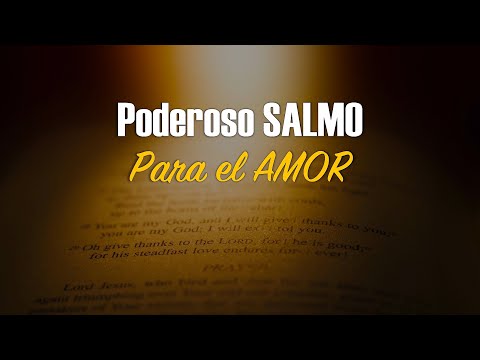 Salmo del amor: reflexiones sobre el amor en la Biblia